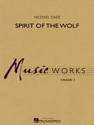 Cover icon of Spirit Of The Wolf (COMPLETE) sheet music for concert band by Michael Oare, intermediate skill level