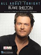 Cover icon of All About Tonight sheet music for voice, piano or guitar by Blake Shelton, Ben Hayslip, Dallas Davidson and Rhett Akins, intermediate skill level