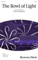 Cover icon of The Bowl Of Light sheet music for choir (SATB: soprano, alto, tenor, bass) by Penny Rodriguez, intermediate skill level