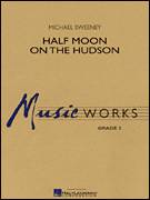 Cover icon of Half Moon On The Hudson (COMPLETE) sheet music for concert band by Michael Sweeney, intermediate skill level