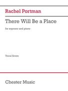 Cover icon of There Will Be A Place sheet music for voice and piano by Rachel Portman and Dorothy Trogdon, classical score, intermediate skill level