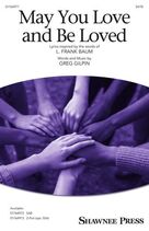 Cover icon of May You Love And Be Loved sheet music for choir (SATB: soprano, alto, tenor, bass) by Greg Gilpin and L. Frank Baum, intermediate skill level