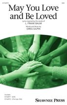 Cover icon of May You Love And Be Loved sheet music for choir (SAB: soprano, alto, bass) by Greg Gilpin and L. Frank Baum, intermediate skill level
