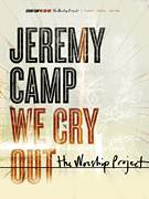 Cover icon of We Cry Out sheet music for voice, piano or guitar by Jeremy Camp and Brenton Brown, intermediate skill level