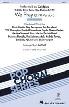 Cover icon of We Pray - Tini Version (arr. Mac Huff) sheet music for choir (SATB: soprano, alto, tenor, bass) by Coldplay, Mac Huff, TINI, Andres Torres, Chris Martin, Damini Ebunoluwa Ogulu, Davide Rossi, Elian Margieh, Guy Berryman, Ilya Salmanxadeh, John Metcalfe, Jon Buckland, Martina Stoessel, Maurico Rengifo, Shawn Carter, Simbiatu Abisola Abiola Ajikaw and Will Champion, intermediate skill level