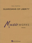 Cover icon of Guardians of Liberty (COMPLETE) sheet music for concert band by Paul Murtha, intermediate skill level