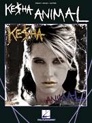 Cover icon of Animal sheet music for voice, piano or guitar by Kesha, Greg Kurstin, Kesha Sebert, Lukasz Gottwald and Pebe Sebert, intermediate skill level