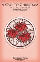 Cover icon of A Call To Christmas sheet music for choir (SATB: soprano, alto, tenor, bass) by Mykola Leontovych and Adam Miller, intermediate skill level