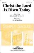 Cover icon of Christ The Lord Is Risen Today sheet music for choir (SAB: soprano, alto, bass) by Cindy Berry and Charles Wesley, intermediate skill level