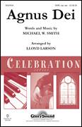 Cover icon of Agnus Dei sheet music for choir (SATB: soprano, alto, tenor, bass) by Michael W. Smith and Lloyd Larson, intermediate skill level