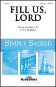 Cover icon of Fill Us, Lord sheet music for choir (SATB: soprano, alto, tenor, bass) by Stan Pethel, intermediate skill level