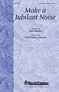 Cover icon of Make A Jubilant Noise sheet music for choir (SATB: soprano, alto, tenor, bass) by Vicki Tucker Courtney and Bert Stratton, intermediate skill level