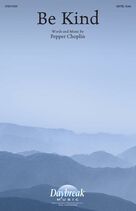 Cover icon of Be Kind sheet music for choir (SATB: soprano, alto, tenor, bass) by Pepper Choplin and I John 4:7-8, intermediate skill level