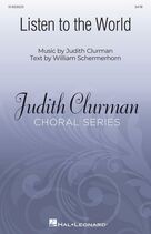 Cover icon of Listen To The World sheet music for choir (SATB: soprano, alto, tenor, bass) by Judith Clurman and William Schermerhorn, intermediate skill level