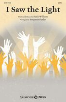 Cover icon of I Saw The Light (arr. Benjamin Harlan) sheet music for choir (SATB: soprano, alto, tenor, bass) by Hank Williams and Benjamin Harlan, intermediate skill level