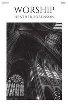 Cover icon of Worship sheet music for choir (SATB: soprano, alto, tenor, bass) by Heather Sorenson and Psalm 96, intermediate skill level