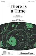 Cover icon of There Is A Time sheet music for choir (SAB: soprano, alto, bass) by Douglas E. Wagner and Charlotte Lee, intermediate skill level