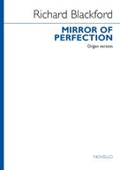 Cover icon of Mirror Of Perfection (Organ Version) sheet music for choir (SATB: soprano, alto, tenor, bass) by Richard Blackford, classical score, intermediate skill level