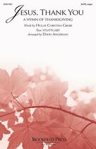 Cover icon of Jesus, Thank You (A Hymn Of Thanksgiving) (arr. David Angerman) sheet music for choir (SATB: soprano, alto, tenor, bass) by Hollie Christina Grubb, David Angerman and Christian F. Witt, intermediate skill level
