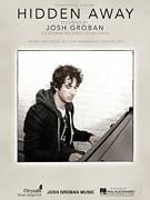 Cover icon of Hidden Away sheet music for voice, piano or guitar by Josh Groban and Dan Wilson, intermediate skill level
