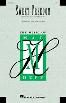Cover icon of Sweet Freedom! sheet music for choir (SAB: soprano, alto, bass) by Mac Huff, intermediate skill level