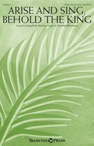 Cover icon of Arise And Sing, Behold The King sheet music for choir (SATB: soprano, alto, tenor, bass) by Heather Sorenson and Joseph M. Martin, intermediate skill level