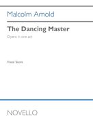 Cover icon of The Dancing Master (Vocal score) sheet music for voice and piano by Malcolm Arnold, classical score, intermediate skill level
