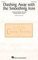 Cover icon of Dashing Away With The Smoothing Iron (arr. John Leavitt) sheet music for choir (SAB: soprano, alto, bass) by Traditional English Folk Song and John Leavitt, intermediate skill level