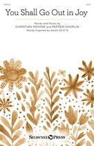 Cover icon of You Shall Go Out In Joy sheet music for choir (SATB: soprano, alto, tenor, bass) by Pepper Choplin, Christian McIvor, Christian McIvor and Pepper Choplin and Isaiah 55:12-13, intermediate skill level