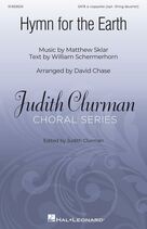 Cover icon of Hymn For The Earth (arr. David Chase) sheet music for choir (SATB: soprano, alto, tenor, bass) by Matthew Sklar, David Chase, Judith Clurman and William Schermerhorn, intermediate skill level