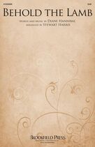 Cover icon of Behold The Lamb (arr. Stewart Harris) sheet music for choir (SAB: soprano, alto, bass) by Diane Hannibal and Stewart Harris, intermediate skill level
