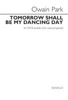 Cover icon of Tomorrow Shall Be My Dancing Day sheet music for choir (SATB: soprano, alto, tenor, bass) by Owain Park, classical score, intermediate skill level