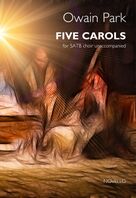Cover icon of Five Carols sheet music for choir (SATB: soprano, alto, tenor, bass) by Owain Park, classical score, intermediate skill level
