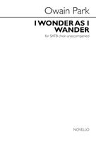 Cover icon of I Wonder as I Wander sheet music for choir (SATB: soprano, alto, tenor, bass) by Owain Park, classical score, intermediate skill level