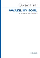 Cover icon of Awake, my soul sheet music for choir (SATB: soprano, alto, tenor, bass) by Owain Park, classical score, intermediate skill level