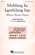 Cover icon of Mohlang Ke Kgotlelang Hae (When I Return Home) sheet music for choir (SSA: soprano, alto) by Rudolf de Beer and Traditional Sesotho Folk Song, intermediate skill level