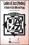 Cover icon of Ladies Of Jazz (Medley) sheet music for choir (SSA: soprano, alto) by Arthur Herzog Jr., Billie Holiday, Ella Fitzgerald, Kirby Shaw and Peggy Lee, intermediate skill level