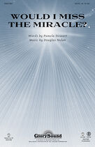 Cover icon of Would I Miss The Miracle? (complete set of parts) sheet music for orchestra/band (Orchestra) by Douglas Nolan, Douglas Nolan & Pamela Stewart and Pamela Stewart, intermediate skill level