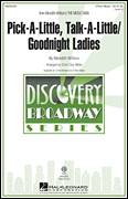 Cover icon of Pick-A-Little, Talk-A-Little / Goodnight Ladies sheet music for choir (3-Part Mixed) by Meredith Willson and Cristi Cary Miller, intermediate skill level