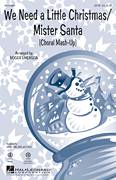 Cover icon of We Need A Little Christmas / Mister Santa sheet music for choir (SATB: soprano, alto, tenor, bass) by Pat Ballard and Roger Emerson, intermediate skill level