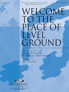 Cover icon of Welcome To The Place Of Level Ground (complete set of parts) sheet music for orchestra/band (Orchestra) by Paul Baloche, BJ Davis and Brian Doerksen, intermediate skill level
