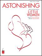 Cover icon of Astonishing sheet music for voice, piano or guitar by Sutton Foster, Little Women (Musical), Jason Howland and Mindi Dickstein, intermediate skill level
