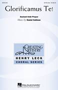 Cover icon of Glorificamus Te! sheet music for choir (SATB: soprano, alto, tenor, bass) by Daniel Kallman and Ancient Irish Prayer, intermediate skill level