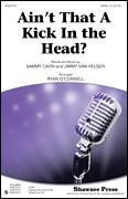 Cover icon of Ain't That A Kick In The Head sheet music for choir (SATB: soprano, alto, tenor, bass) by Sammy Cahn and Jimmy van Heusen, intermediate skill level