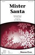 Cover icon of Mister Santa sheet music for choir (SSA: soprano, alto) by Pat Ballard and Jill Gallina, intermediate skill level