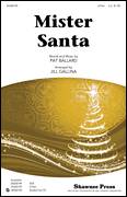 Cover icon of Mister Santa sheet music for choir (2-Part) by Pat Ballard and Jill Gallina, intermediate duet