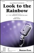 Cover icon of Look To The Rainbow sheet music for choir (SATB: soprano, alto, tenor, bass) by E.Y. Harburg, Burton Lane and Mark Hayes, intermediate skill level