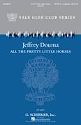 Cover icon of All The Pretty Little Horses sheet music for choir (SATB: soprano, alto, tenor, bass) by Jeffrey Douma, intermediate skill level