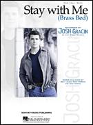 Cover icon of Stay With Me (Brass Bed) sheet music for voice, piano or guitar by Josh Gracin, Brett James, Jedd Hughes and Terry McBride, intermediate skill level