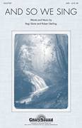 Cover icon of And So We Sing sheet music for choir (SATB: soprano, alto, tenor, bass) by Robert Sterling and Regi Stone, intermediate skill level